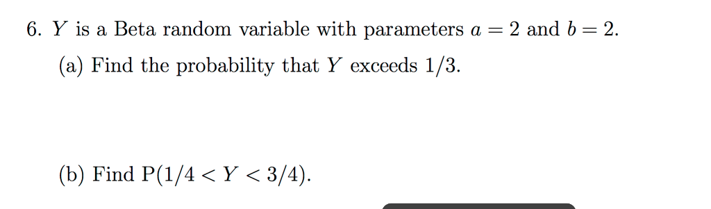Solved Y is a Beta random variable with parameters a = 2 and | Chegg.com