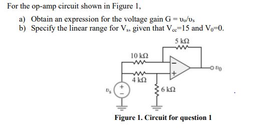 Solved For the op-amp circuit shown in Figure 1 a) Obtain an | Chegg.com