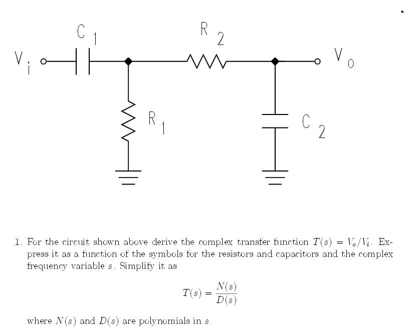 Solved For the circuit shown above derive the complex | Chegg.com