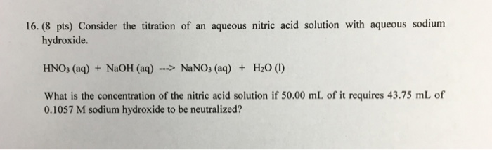 Solved 16. (8 pts) Consider the titration of an aqueous | Chegg.com