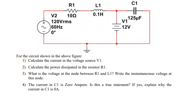Solved R1 L1 C1 V2 10? 120Vrms 60Hz V1 12V 0° For the | Chegg.com