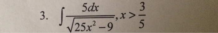 solved-integral-5dx-square-root-25x-2-9-x-3-5-chegg