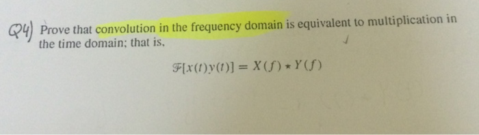 Solved Prove that convolution in the frequency domain is | Chegg.com