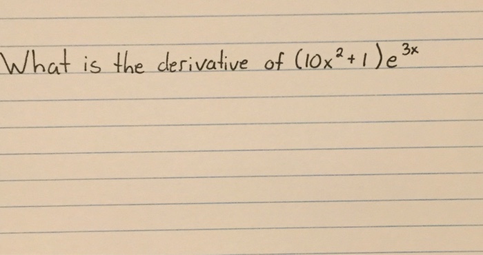 solved-what-is-the-derivative-of-10x-2-1-e-3x-chegg