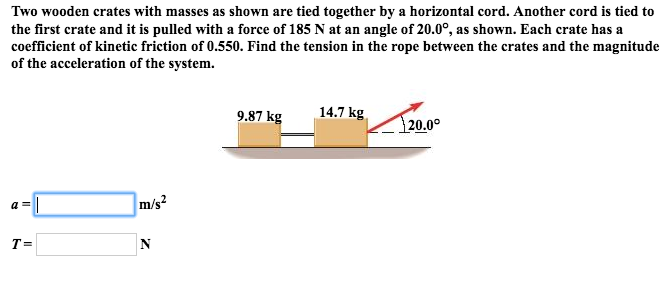 Solved Two Wooden Crates With Masses As Shown Arc Tied | Chegg.com