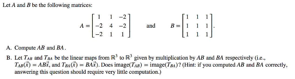 Solved Let A and B be the following matrices: 1-2 A 2 4 -2 | Chegg.com