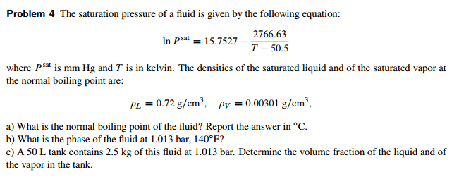 Solved Problem 4 The saturation pressure of a fluid is given | Chegg.com