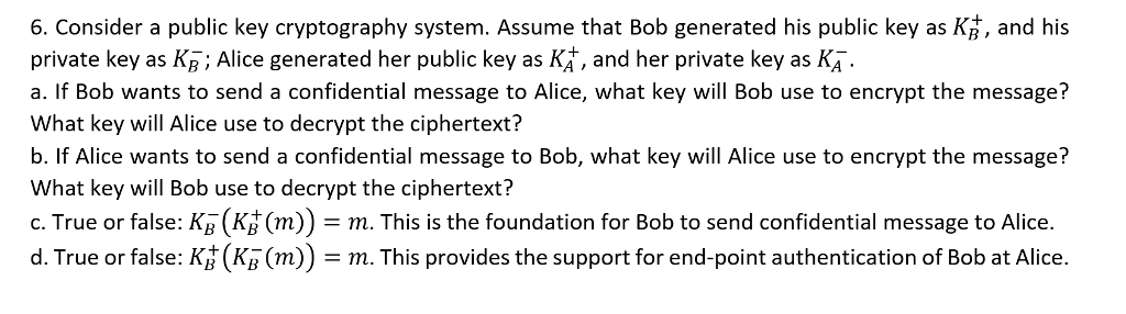 Solved 6 Consider A Public Key Cryptography System Assume Chegg Solved 6 Consider A Public Key Cryptography System Assume Chegg