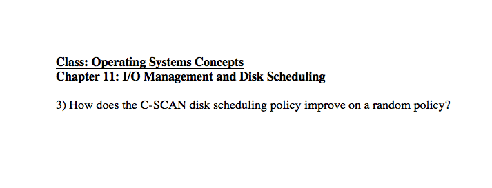 Solved How does the C-SCAN disk scheduling policy improve on | Chegg.com