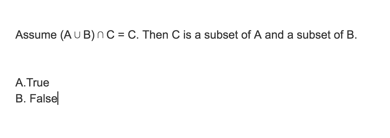 Solved Discrete Math True or False: Assume (A U B) | Chegg.com