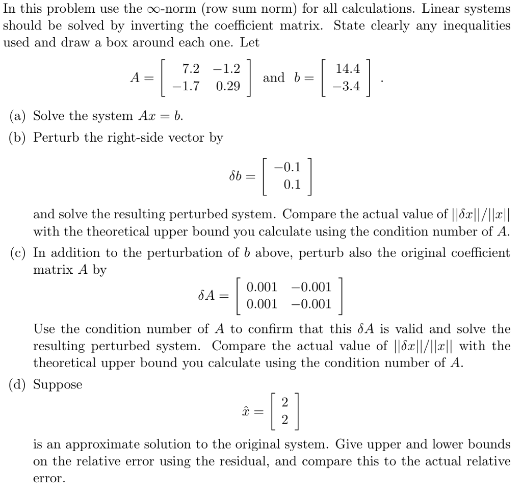 In This Problem Use The Oo Norm Row Sum Norm For