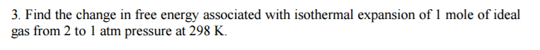 Solved I believe the question asks for gibbs free energy. | Chegg.com