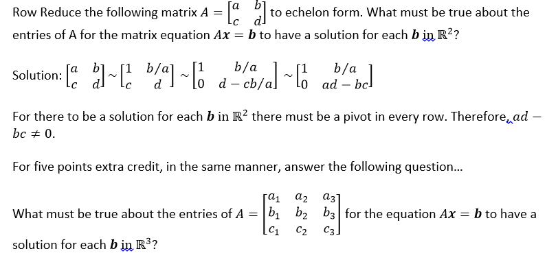 Solved Row Reduce The Following Matrix A = [a C B D] To | Chegg.com