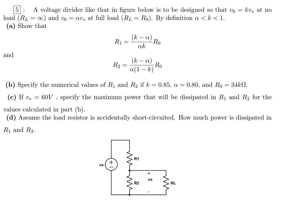 Solved 5 : A voltage divider like that in figure below is to | Chegg.com