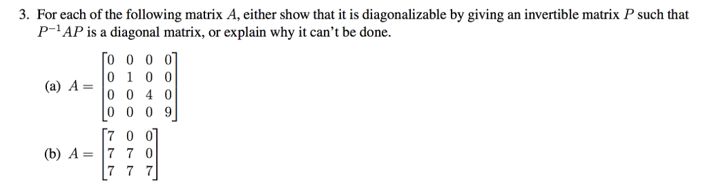 Solved 3. For each of the following matrix A, either show | Chegg.com