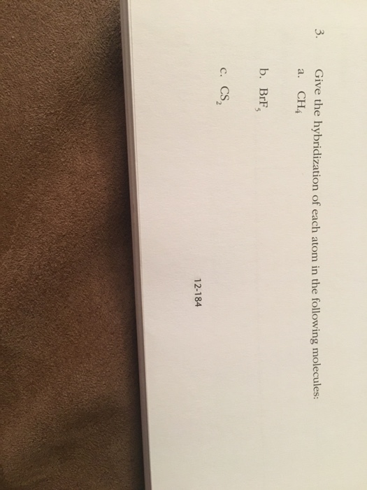 Solved Give The Hybridization Of Each Atom In The Following | Chegg.com