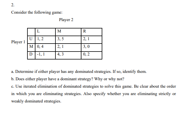 Solved 2. Consider The Following Game: Player 2 U 1,2 M 0,4 | Chegg.com