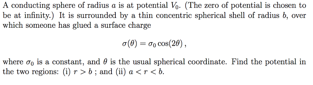 Solved A conducting sphere of radius a is at potential Vo. | Chegg.com