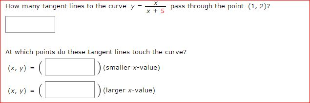 Solved How many tangent lines to the curve y = x/x + 5 pass | Chegg.com