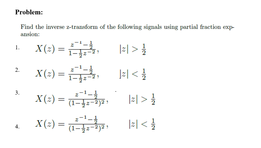 Solved Problem: Find The Inverse Z-transform Of The | Chegg.com