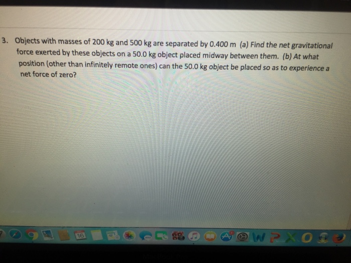 Solved Objects with masses of 200 kg and 500 kg are | Chegg.com