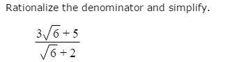 Solved Rationalize the denominator and simplify. Cube root 6 | Chegg.com