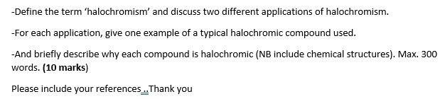 Solved Define the term 'halochromism' and discuss two