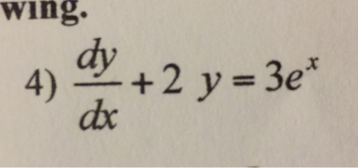 Solved dy/dx + 2y=3e^x | Chegg.com