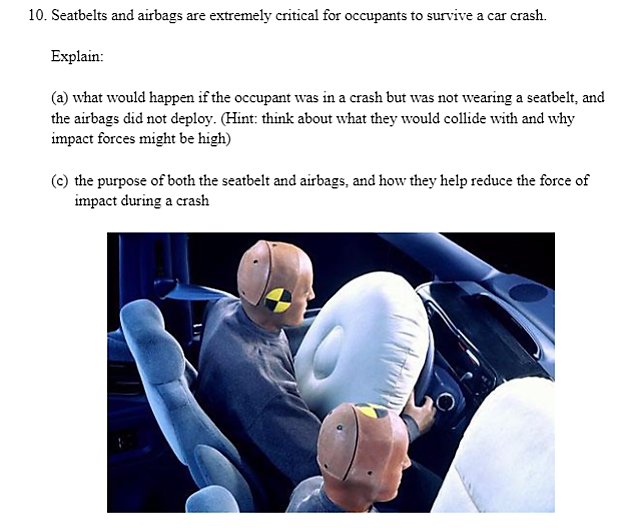 Solved Seatbelts and airbags are extremely critical for