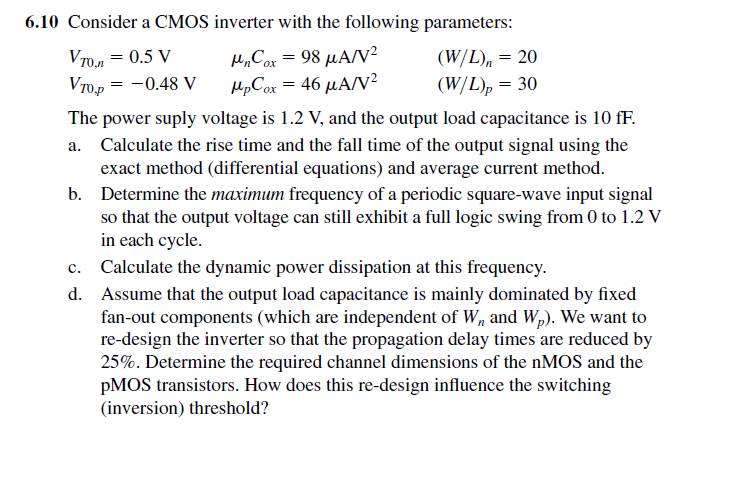 Solved 6.10 Consider a CMOS inverter with the following | Chegg.com