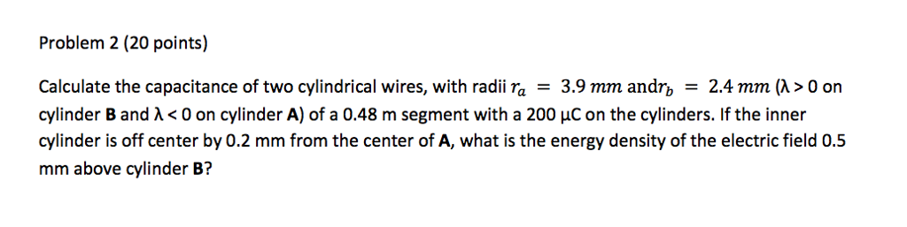 Solved Calculate the capacitance of two cylindrical wires, | Chegg.com