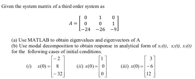 Solved Given the system matrix of a third order system as A | Chegg.com