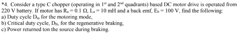 Solved *4. Consider A Type C Chopper (operating In 1st And 