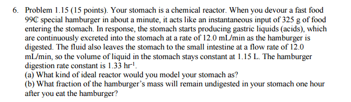 Solved Your stomach is a chemical reactor. When you devour a | Chegg.com