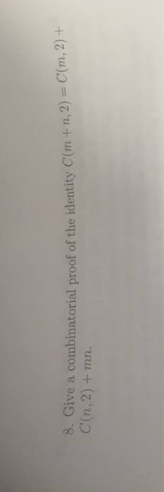 Solved Give A Combinatorial Proof Of The Identity C(m + N, | Chegg.com