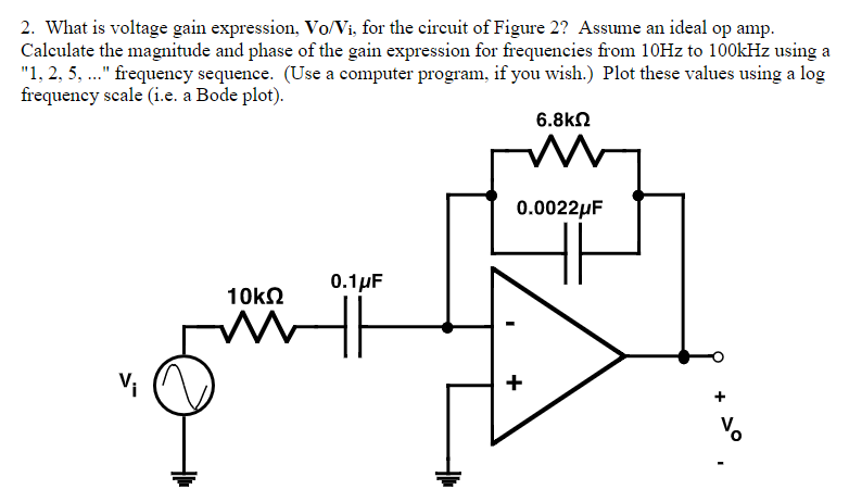 Solved 2. What is voltage gain expression, Vo/Vi, for the | Chegg.com
