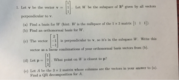 Solved Let V be the vector v= [1 1 1]. Let W be the | Chegg.com