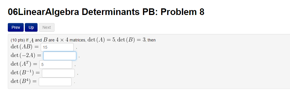 Solved If A And B Are 4 X 4 Matrices Det A 5 Det B Chegg Solved If A And B Are 4 X 4 Matrices Det A 5 Det B Chegg