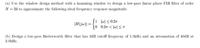 Solved Use the widow design method with a hamming window to | Chegg.com