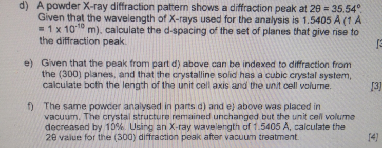 Solved d) A powder X-ray diffraction pattern shows a | Chegg.com