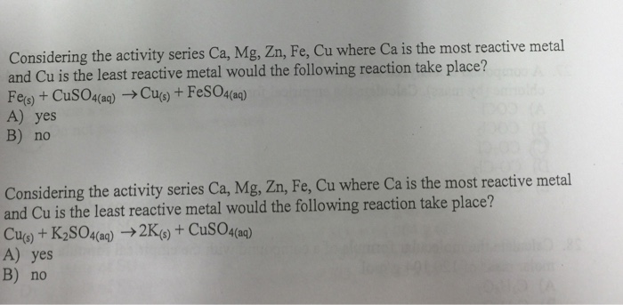 Solved Considering the activity series Ca, Mg, Zn, Fe, Cu | Chegg.com