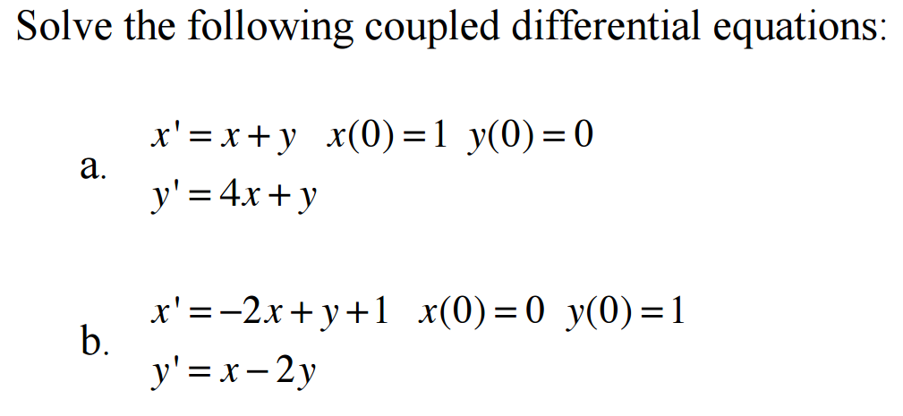 Solved: Solve The Following Coupled Differential Equations... | Chegg.com