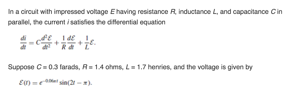 In a circuit with impressed voltage E having | Chegg.com