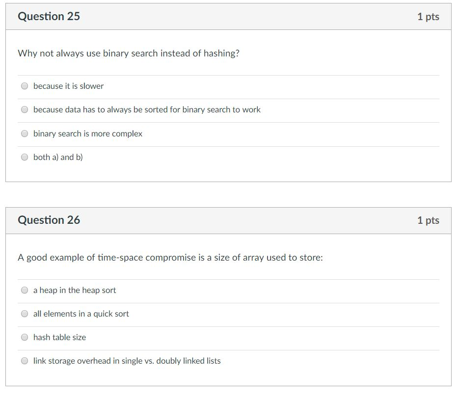 Solved Question 25 1 pts Why not always use binary search | Chegg.com