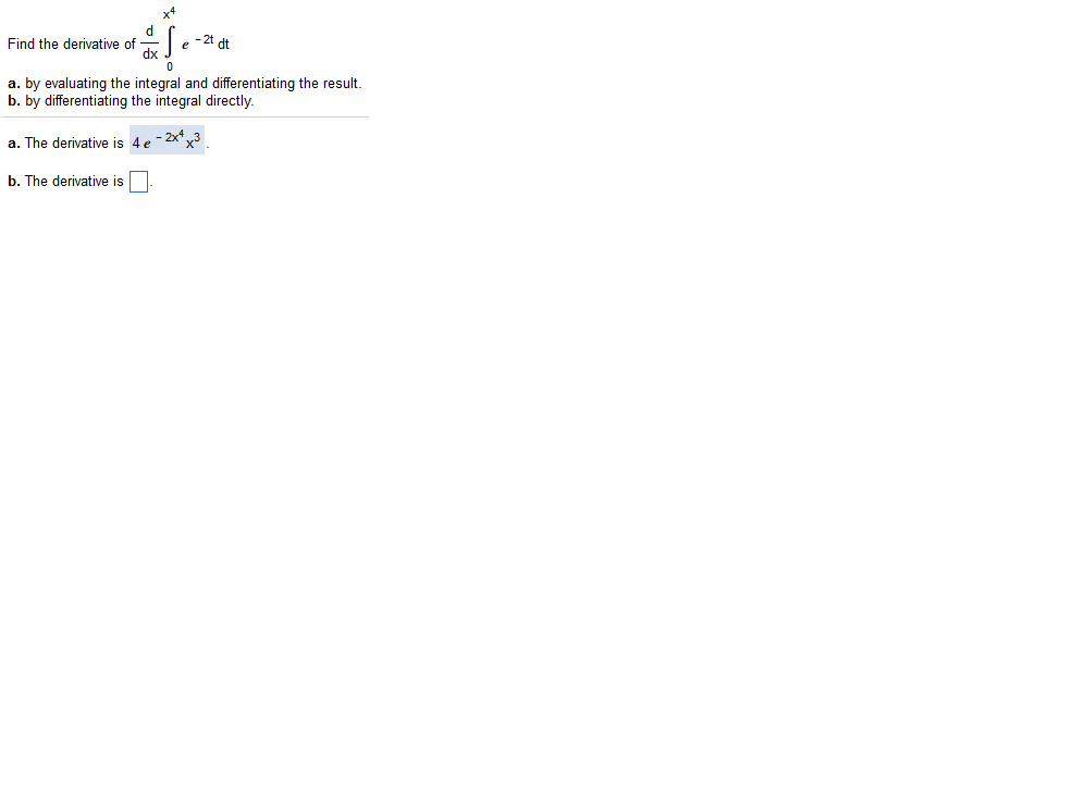 solved-find-the-derivative-of-d-dx-integral-0-x-4-e-2t-dt-chegg