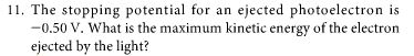 Solved The Stopping Potential For An Ejected Photoelectron Chegg Solved The Stopping Potential For An Ejected Photoelectron Chegg
