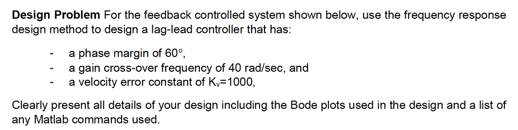 Solved Design Problem For the feedback controlled system Circuit Diagram