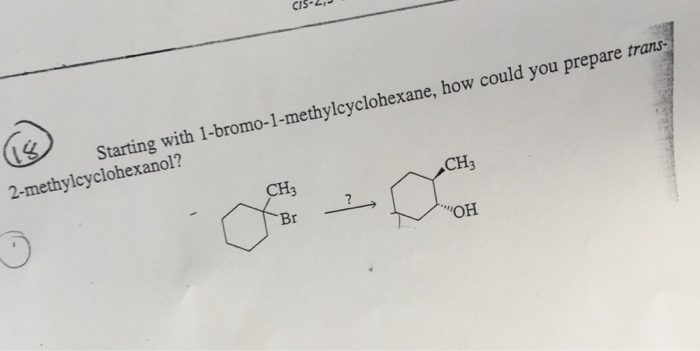 Solved Starting With 1-bromo-1-methylcyclohexane, How Could | Chegg.com