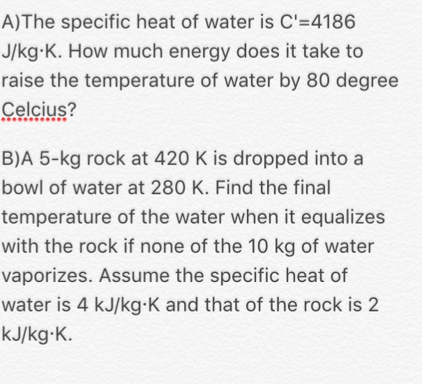 Solved The specific heat of water is C' = 4186 J/kg middot