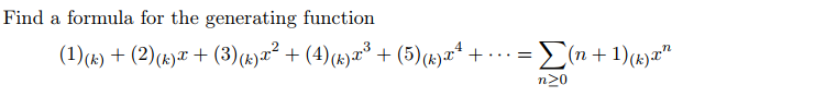 Solved finding formula for a generating function , (1)(k) is | Chegg.com